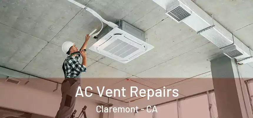AC Vent Repairs Claremont - CA