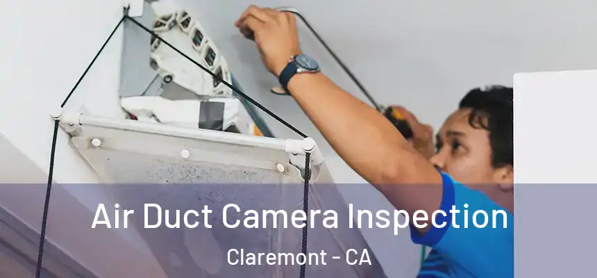  Air Duct Camera Inspection Claremont - CA