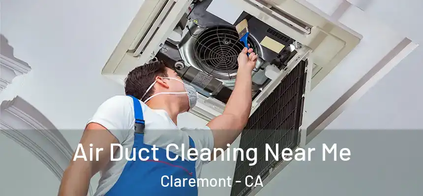  Air Duct Cleaning Near Me Claremont - CA