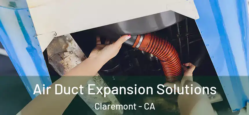  Air Duct Expansion Solutions Claremont - CA