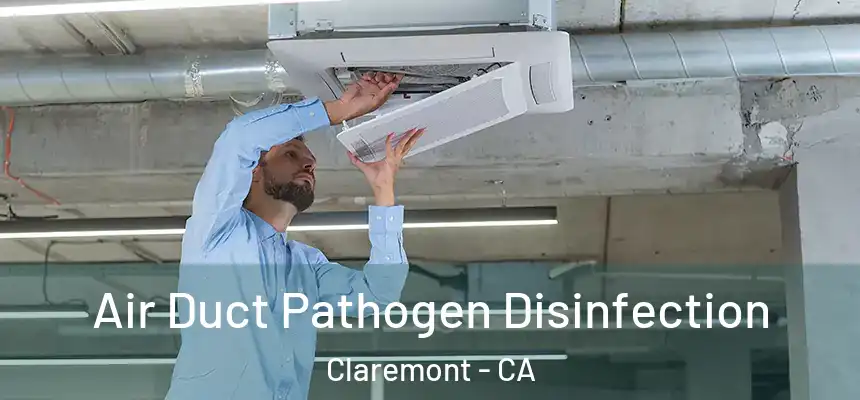 Air Duct Pathogen Disinfection Claremont - CA