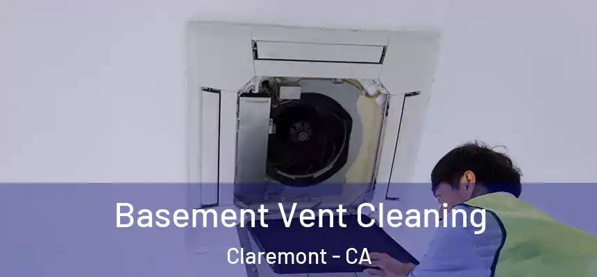  Basement Vent Cleaning Claremont - CA