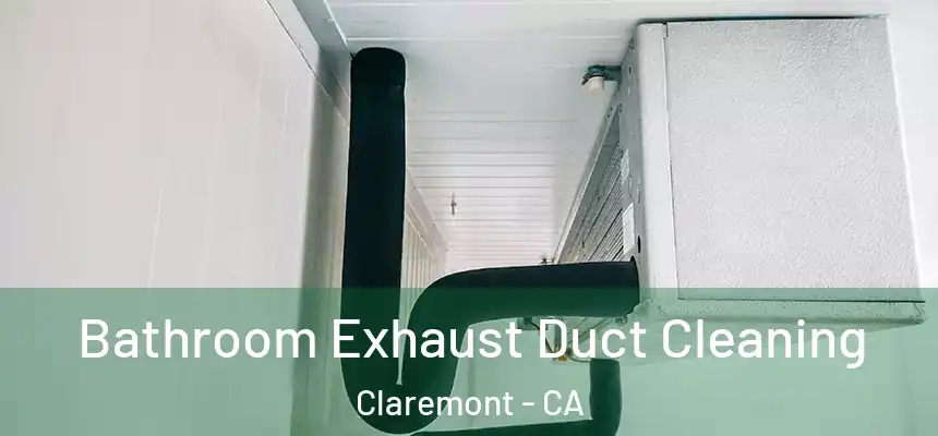  Bathroom Exhaust Duct Cleaning Claremont - CA