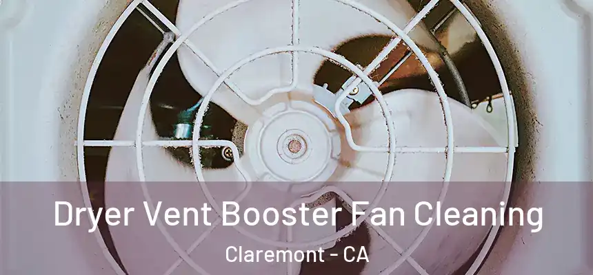  Dryer Vent Booster Fan Cleaning Claremont - CA