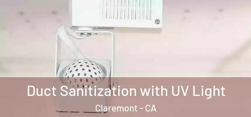 Duct Sanitization with UV Light Claremont - CA