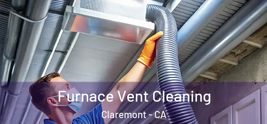  Furnace Vent Cleaning Claremont - CA