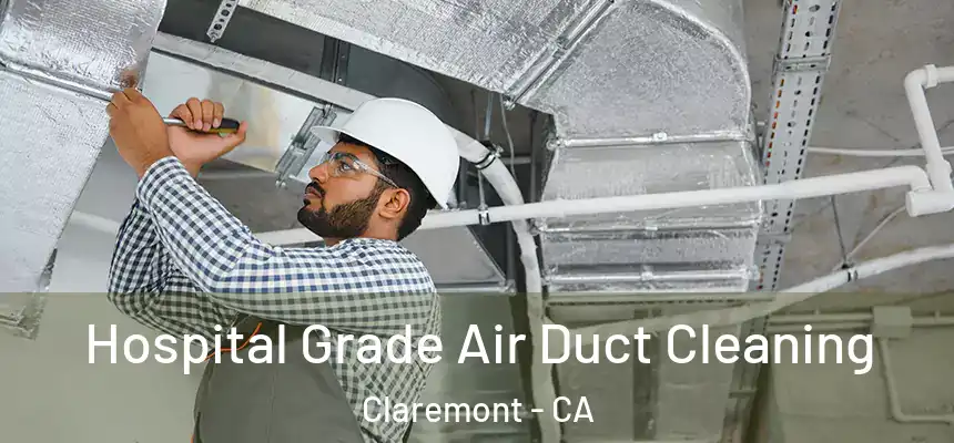 Hospital Grade Air Duct Cleaning Claremont - CA