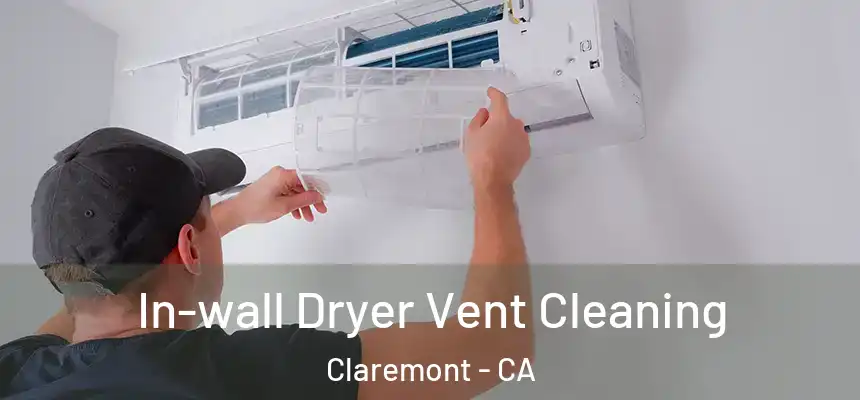  In-wall Dryer Vent Cleaning Claremont - CA