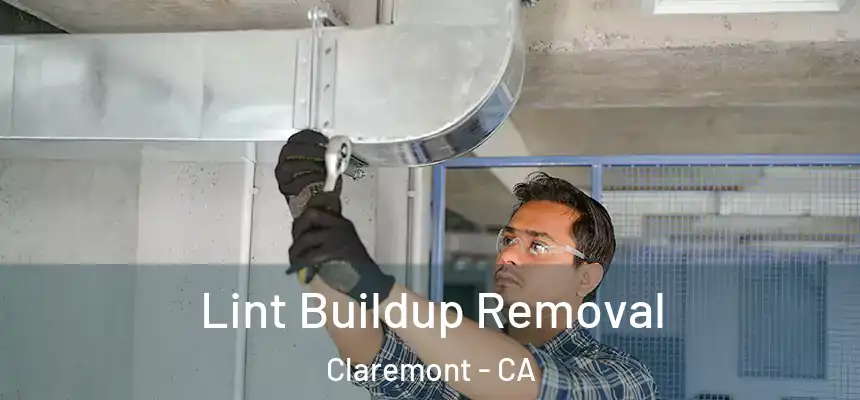 Lint Buildup Removal Claremont - CA