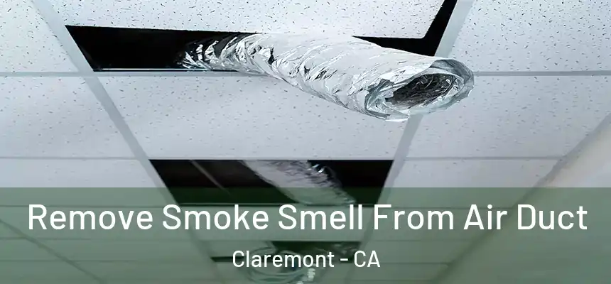 Remove Smoke Smell From Air Duct Claremont - CA