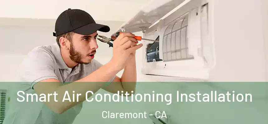  Smart Air Conditioning Installation Claremont - CA
