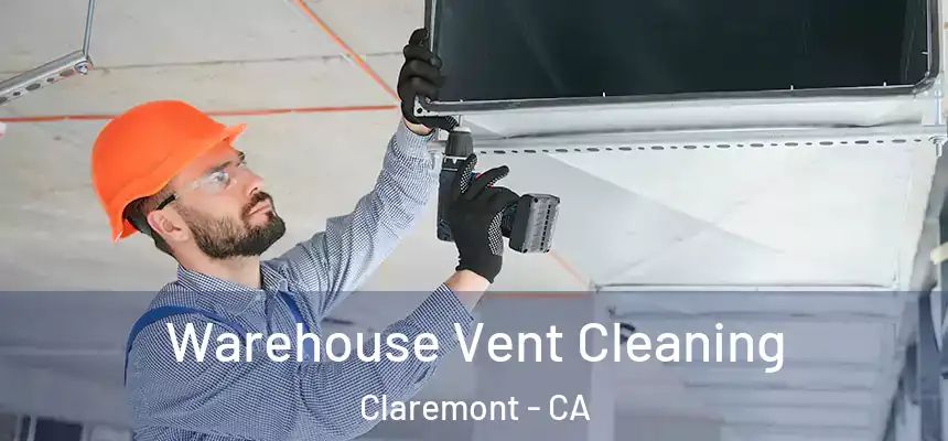 Warehouse Vent Cleaning Claremont - CA