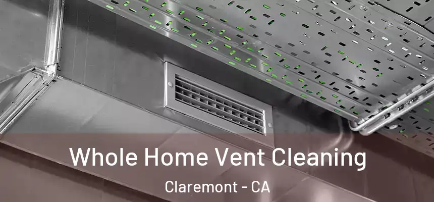  Whole Home Vent Cleaning Claremont - CA