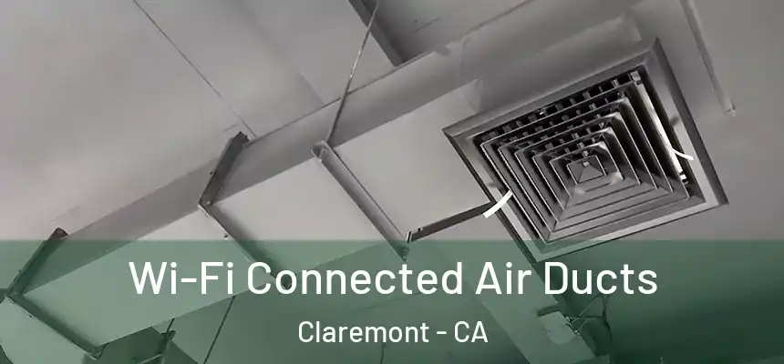 Wi-Fi Connected Air Ducts Claremont - CA